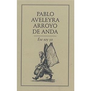 ESE SOY YO | 9786077640080 | AVELEYRA ARROYO DE ANDA, PABLO