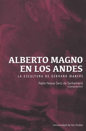 ALBERTO MAGNO EN LOS ANDES | 9789587747775 | NAVAS SANZ DE SANTAMARÍA, PABLO