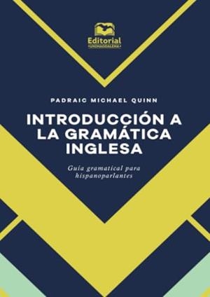 INTRODUCCIÓN A LA GRAMÁTICA INGLESA | 9789587465877 | QUINN, PADRAIC