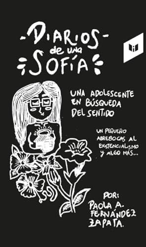 DIARIOS DE UNA SOFÍA | 9789585040687 | FERNÁNDEZ ZAPATA, PAOLA ANDREA