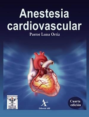 ANESTESIA CARDIOVASCULAR | 9786078283095 | LUNA ORTIZ, PASTOR