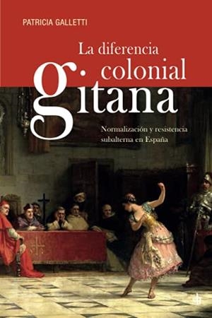 DIFERENCIA COLONIAL GITANA, LA | 9789878384061 | GALLETTI, PATRICIA
