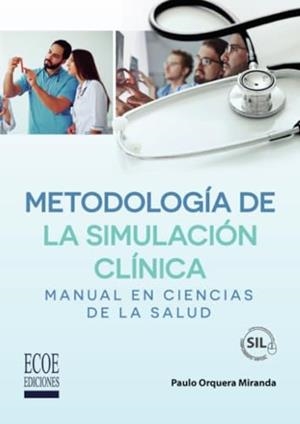 METODOLOGÍA DE LA SIMULACIÓN CLÍNICA | 9789585036291 | ORQUERA MIRANDA, PAULO