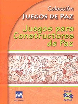 JUEGOS PARA CONSTRUCTORES DE PAZ | 9789582008291 | PEACE GAMES