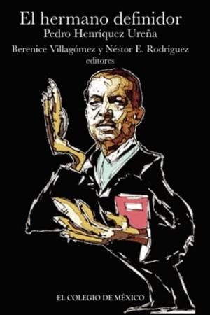 MÉXICO. EL HERMANO DEFINIDOR | 9786074624588 | HENRÍQUEZ UREÑA, PEDRO