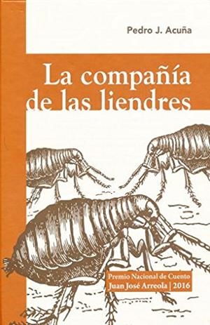 COMPAÑÍA DE LAS LIENDRES, LA | 9786077426097 | ACUÑA GONZÁLEZ, PEDRO JAFET