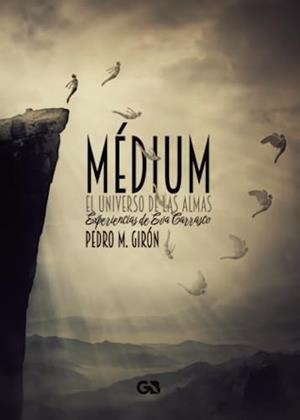 MÉDIUM, EL UNIVERSO DE LAS ALMAS | 9788418151880 | GIRÓN CASTRO, PEDRO MANUEL