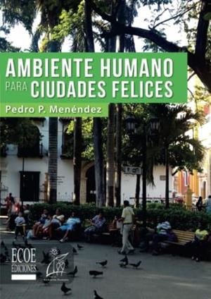 AMBIENTE HUMANO PARA CIUDADES FELICES | 9789587713671 | MENÉNDEZ, PEDRO
