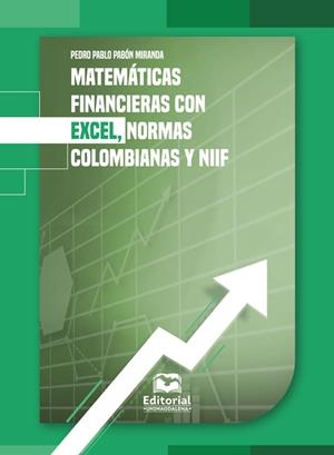 MATEMÁTICAS FINANCIERAS CON EXCEL, NORMAS COLOMBIA | 9789587465853 | PABÓN MIRANDA, PEDRO PABLO