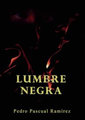 LUMBRE NEGRA | 9788495685995 | PASCUAL RAMÍREZ, PEDRO
