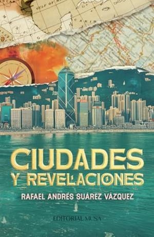 CIUDADES Y REVELACIONES | 9786072602168 | SUÁREZ VÁZQUEZ, RAFAEL ANDRÉS