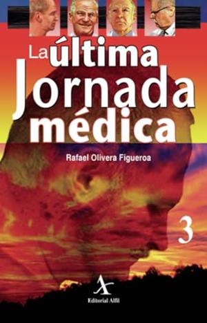ÚLTIMA JORNADA MÉDICA, LA | 9786077504078 | OLIVERA FIGUEROA, RAFAEL