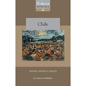 HISTORIA MÍNIMA DE CHILE | 9786074626094 | SAGREDO BAEZA, RAFAEL