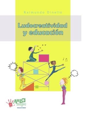 LUDOCREATIVIDAD Y EDUCACIÓN | 9789582008642 | DINELLO, RAIMUNDO