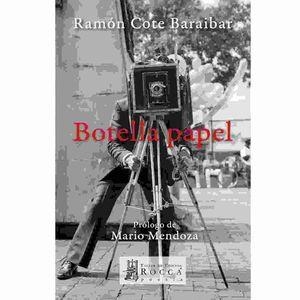 BOTELLA DE PAPEL | 9789585915947 | COTE BARAIBAR, RAMÓN