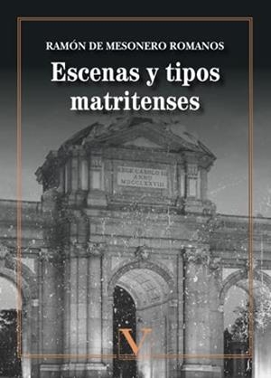 ESCENAS Y TIPOS MATRITENSES | 9788413373065 | MESONERO ROMANOS, RAMÓN DE