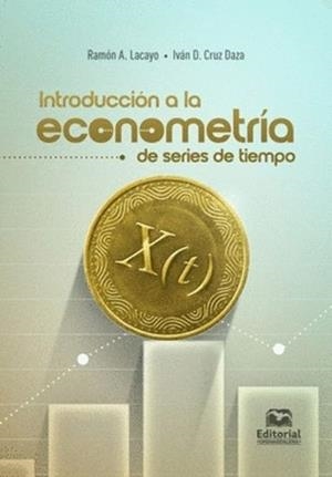 INTRODUCCIÓN A LA ECONOMETRÍA DE SERIES DE TIEMPO | 9789587468519 | LACAYO, RAMÓN