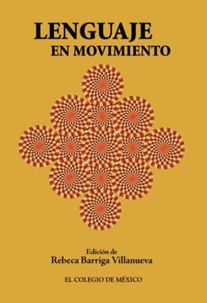 LENGUAJE EN MOVIMIENTO | 9786074629484 | BARRIGA VILLANUEVA, REBECA