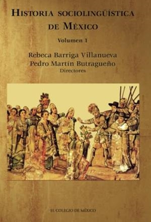 HISTORIA SOCIOLINGÜÍSTICA DE MÉXICO. VOLUMEN 1 | 9786074620801 | BARRIGA VILLANUEVA, REBECA