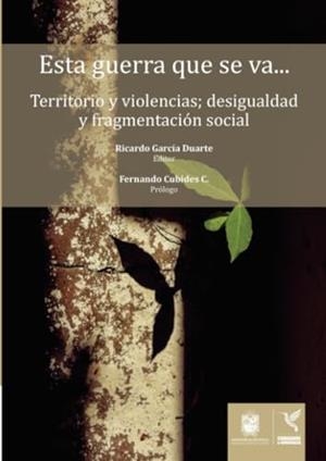 ESTA GUERRA QUE SE VA | 9789585434103 | GARCÍA DUARTE, RICARDO