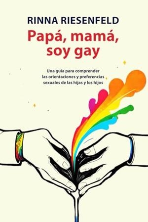 MAMÁ, PAPÁ, SOY GAY | 9798323130085 | RIESENFELD ROBINSON, RINNA