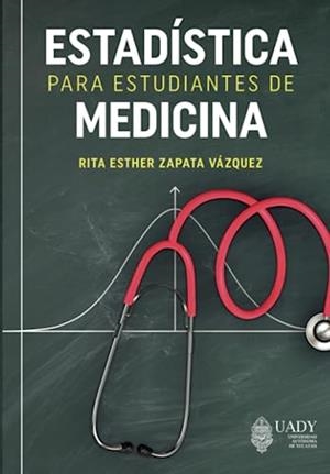 ESTADÍSTICA PARA ESTUDIANTES DE MEDICINA | 9786078741304 | ZAPATA VÁZQUEZ, RITA ESTHER