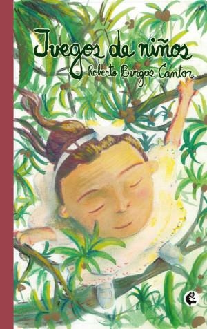 JUEGOS DE NIÑOS | 9789582011512 | BURGOS CANTOR, ROBERTO