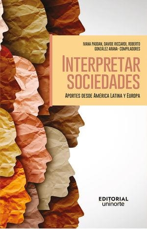 INTERPRETAR SOCIEDADES | 9789587892406 | GONZALEZ ARANA, ROBERTO
