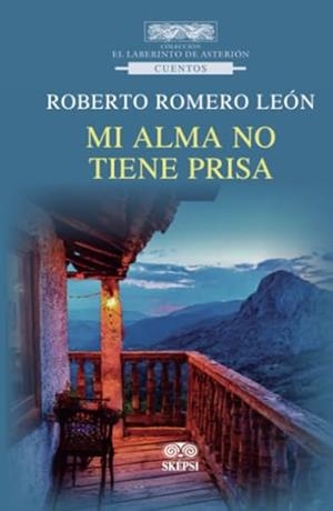 MI ALMA NO TIENE PRISA | 9789587919950 | ROMERO LEÓN, ROBERTO