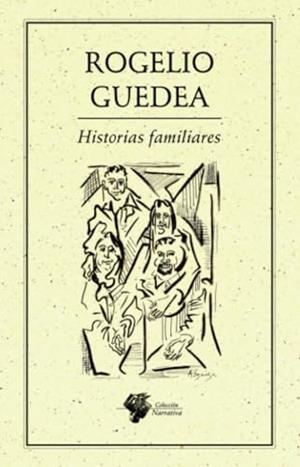 HISTORIAS FAMILIARES | 9786078412778 | GUEDEA, ROGELIO
