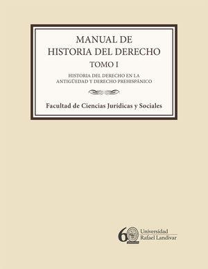 MANUAL DE HISTORIA DEL DERECHO TOMO I | 9789929543850 | ESCOBAR MENALDO, ROLANDO