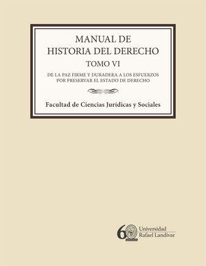 MANUAL DE HISTORIA DEL DERECHO TOMO VI | 9789929543904 | ESCOBAR MENALDO, ROLANDO
