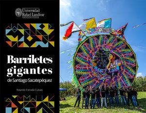 BARRILETES GIGANTES DE SANTIAGO SACATEPÉQUEZ | 9789929546189 | ESTRADA CUEVAS, ROLANDO