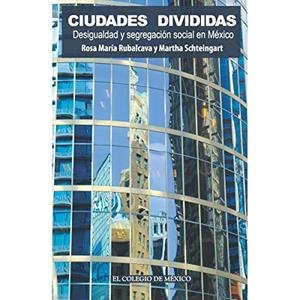 CIUDADES DIVIDIDAS | 9786074626810 | RUBALCABA, ROSA MARÍA