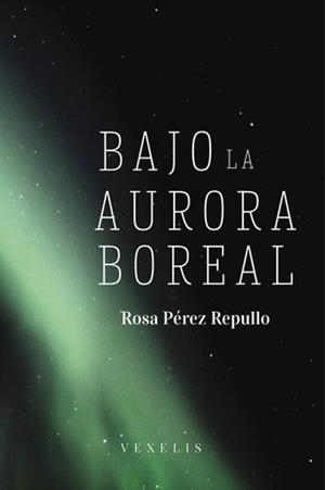 BAJO LA AURORA BOREAL | 9791399053340 | PÉREZ REPULLO, ROSA