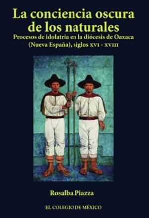 CONCIENCIA OSCURA DE LOS NATURALES, LA | 9786074629194 | PIAZZA, ROSALBA