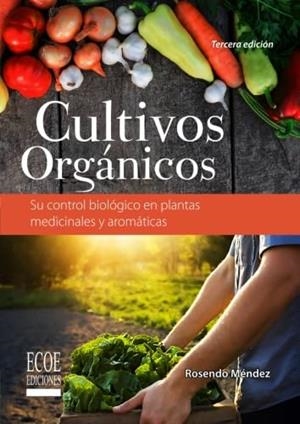 CULTIVOS ORGÁNICOS | 9789587714302 | MÉNDEZ, ROSENDO