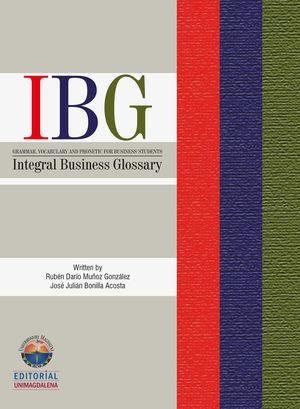 IBG. INTEGRAL BUSINESS GLOSSARY | 9789587460469 | MUÑOZ GONZÁLEZ, RUBÉN DARÍO