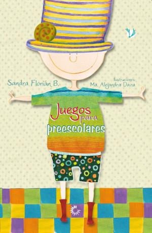 JUEGOS PARA PREESCOLARES | 9789582010621 | FLORIÁN BORBÓN, SANDRA
