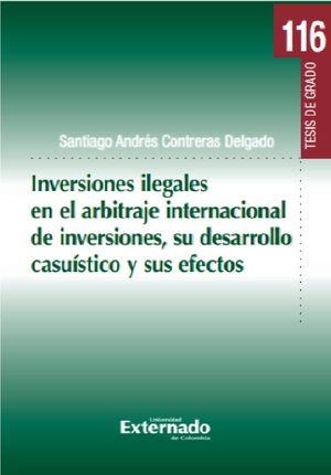 INVERSIONES ILEGALES EN EL ARBITRAJE INTERNACIONAL | 9789587908695 | CONTRERAS DELGADO, SANTIAGO ANDRÉS