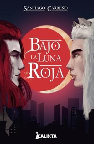 BAJO LA LUNA ROJA | 9786287631083 | CARREÑO M., SANTIAGO