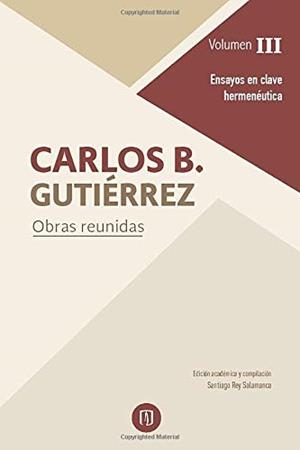 CARLOS B. GUTIÉRREZ. OBRAS REUNIDAS | 9789587748024 | REY SALAMANCA, SANTIAGO