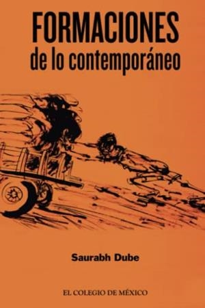 FORMACIONES DE LO CONTEMPORÁNEO | 9786076281376 | DUBE, SAURABH