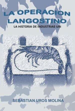 OPERACIÓN LANGOSTINO, LA | 9788409573745 | URÓS MOLINA, SEBASTIÁN