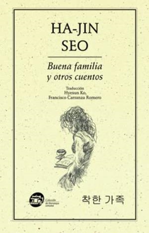 BUENA FAMILIA Y OTROS CUENTOS | 9786078412310 | HA-JIN, SEO