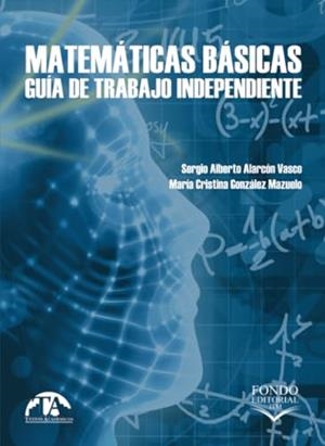 MATEMÁTICAS BÁSICAS | 9789585414198 | ALARCÓN VASCO, SERGIO ALBERTO