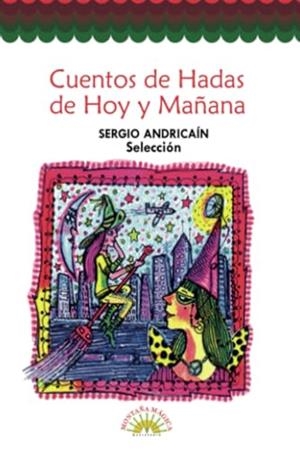 CUENTOS DE HADAS DE HOY Y MAÑANA | 9789582005658 | ANDRICAÍN, SERGIO