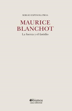 MAURICE BLANCHOT : LA FUERZA Y EL FASTIDIO | 9798303443310 | ESPINOSA PROA, SERGIO
