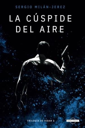 CÚSPIDE DEL AIRE (TRILOGÍA DE VIDAR 3), LA | 9788412649260 | MILÁN-JEREZ, SERGIO