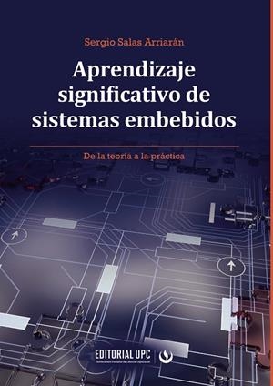 APRENDIZAJE SIGNIFICATIVO DE SISTEMAS EMBEBIDOS | 9786123185503 | SALAS ARRIARÁN, SERGIO